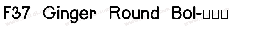 F37 Ginger Round Bol字体转换